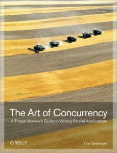 the art of concurrency: a thread monkey s guide to writing parall el applications-clay breshears-9780596521530