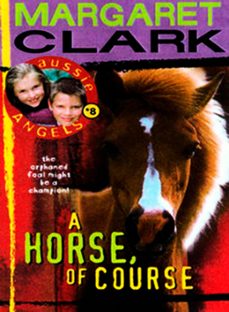 aussie angels 8: a horse of course (ebook)-margaret clark-9780734413130