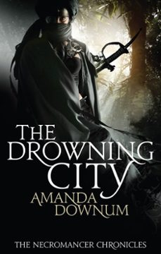 the drowning city (ebook)-amanda downum-9780748115730