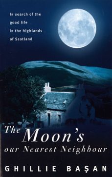 the moon's our nearest neighbour (ebook)-ghillie basan-9780751555530