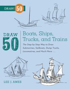draw 50 boats, ships, trucks, and trains (ebook)-lee j. ames-9780823086030