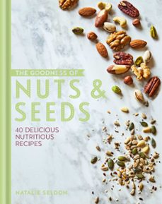 the goodness of nuts and seeds (ebook)-natalie seldon-9780857838230