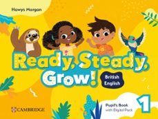 ready, steady, grow! level 1 pupil s book with digital pack british english-9781009520430