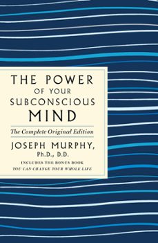 the power of your subconscious mind: the complete original edition: also includes the bonus book you can change your whole-joseph murphy-9781250236630