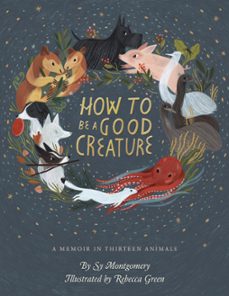 how to be a good creature (ebook)-sy montgomery-9781328528230