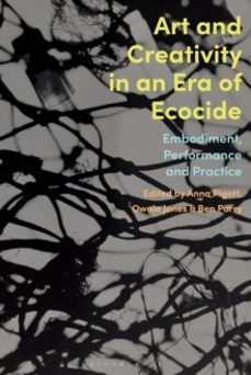 art and creativity in an era of ecocide-anna pigott-9781350237230