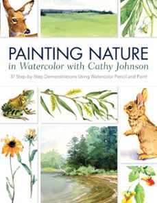 painting nature in watercolor with cathy johnson (ebook)-cathy johnson-9781440328930