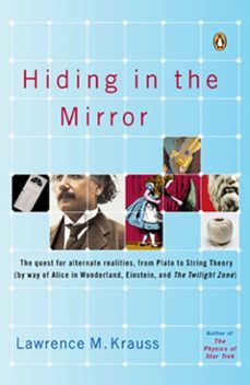 hiding in the mirror (ebook)-lawrence m. krauss-9781440627330