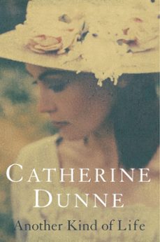 another kind of life (ebook)-catherine dunne-9781447211730