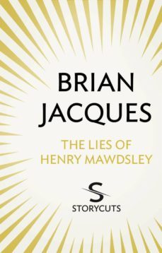 the lies of henry mawdsley (storycuts) (ebook)-brian jacques-9781448120130