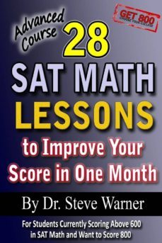 (i.b.d.) 28 sat math lessons to improve your score in one mont- advanced course: for students curretly scoring above 600 sat math and want to score 800-9781481019330