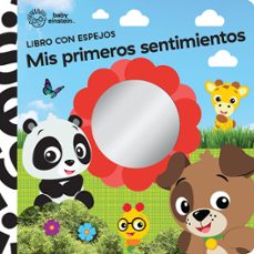 mis primeros sentimientos. libro con espejo baby einstein-9781503767430