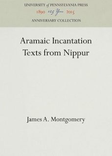 aramaic incantation texts from nippur (ebook)-james a. montgomery-9781512818130