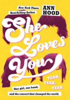 she loves you (yeah, yeah, yeah) (ebook)-ann hood-9781524785130