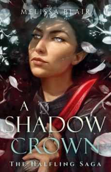 a shadow crown (ebook)-melissa blair-9781529448030