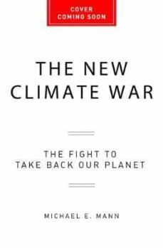 the new climate war: the fight to take back our planet-9781541758230