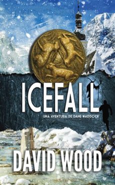 icefall- una aventura de dane maddock (ebook)-david wood-9781547507030