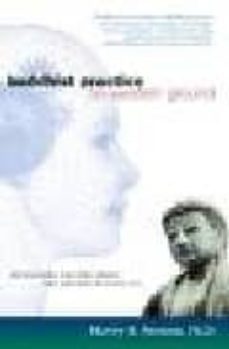 buddhist practice on western ground: reconciling eastern ideals a nd western psychology-harvey aronson-9781590300930