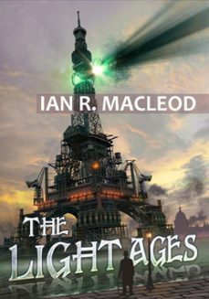 the light ages (ebook)-ian r. macleod-9781625673930