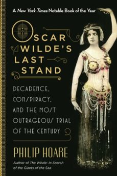 oscar wilde's last stand (ebook)-philip hoare-9781628727630