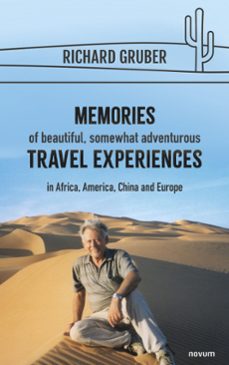 memories of beautiful, somewhat adventurous travel experiences (ebook)-richard gruber-9781642687330