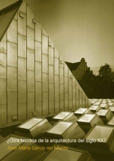 ¿otra historia de la arquitectura del siglo xx? (ebook)-jose maria garcias del monte-9781643602530