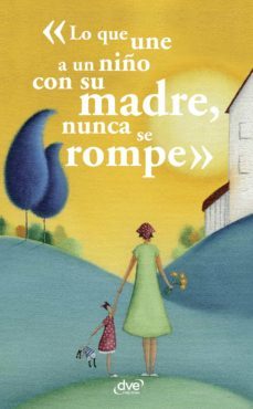 lo que une a un niño con su madre, nunca se rompe (ebook)-marc de smedt-michel piquemal-9781646999330
