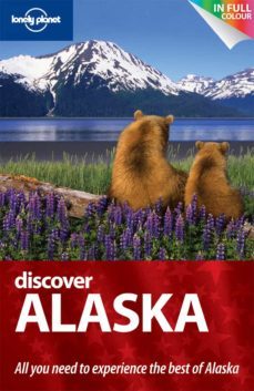 discover alaska 2011 (lonely planet discover guides )-9781742202730