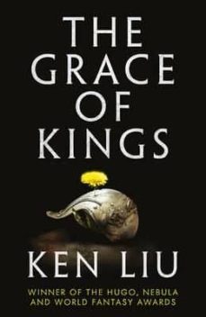 grace of kings  (the dandelion dynasty 1)-9781784973230
