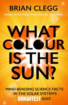 what colour is the sun? (ebook)-brian clegg-9781785781230