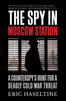 the spy in moscow station (ebook)-eric haseltine-9781785785030