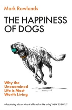 the happiness of dogs-mark rowlands-9781803510330
