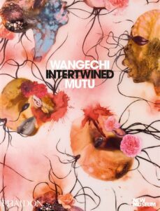 wangenchi mutu: intertwined-margot norton-vivian crockett-9781838666330
