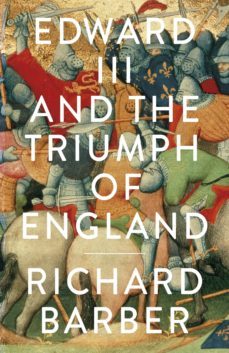 edward iii and the triumph of england (ebook)-richard barber-9781846147630