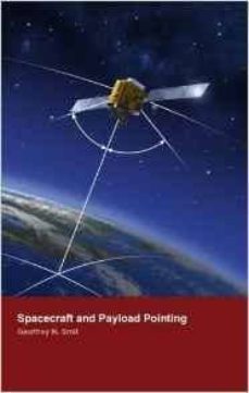 spacecraft and payload pointing-geoffrey n. smit-9781884989230