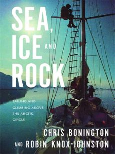 sea, ice and rock (ebook)-chris bonington-robin knox johnston-9781912560530