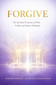forgive: the spiritual economy of debt, credit, and future dominion (ebook)-anthony mwangi-9781918186130