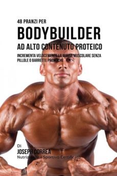 48 pranzi per bodybuilder ad alto contenuto proteico-9781941525630