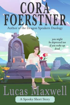 lucas maxwell (a spooky short story) (ebook)-cora foerstner-9781949945430