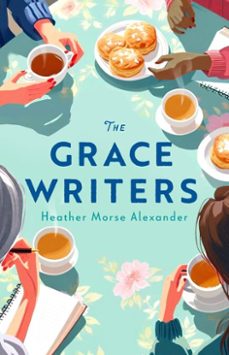 the grace writers (ebook)-heather morse alexander-9781963467130