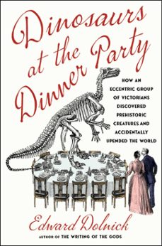 dinosaurs at the dinner party (ebook)-edward dolnick-9781982199630