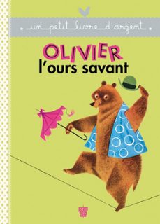 olivier l'ours savant-bernice myers-9782013940030