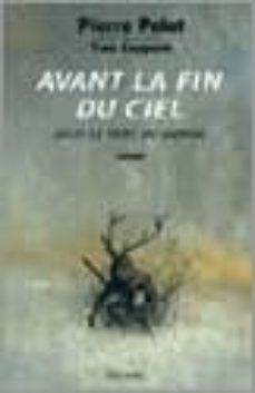 avant la fin du ciel: sous le vent du monde-9782070424030