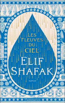 les fleuves du ciel-elif shafak-9782080459930