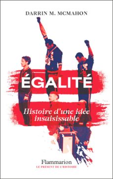 egalite. histoire d'une idee insaisissable (ebook)-darrin m. mcmahon-9782080461230