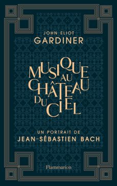 musique au chateau du ciel - un portrait de jean-sebastien bach (ebook)-john eliot gardiner-9782081489530