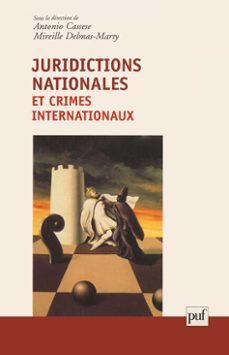 juridictions nationales et crimes internationaux (ebook)-antonio cassese-mireille delmas marty-9782130805830