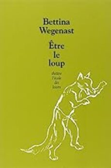 etre le loup-bettina wegenast-9782211077330