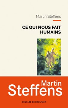 ce qui nous fait humains (ebook)-martin steffens-9782220099330