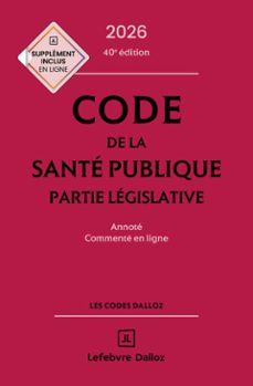 code de la santé publique 2026, annoté commenté en ligne. 40e éd. - partie législative (ebook)-jean-paul markus-danièle cristol-jérôme peigné-9782247250530